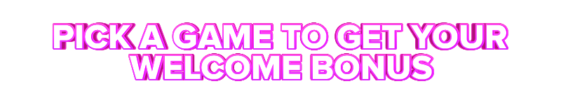 BigWins PICK A GAME TO GET YOUR WELCOME BONUS